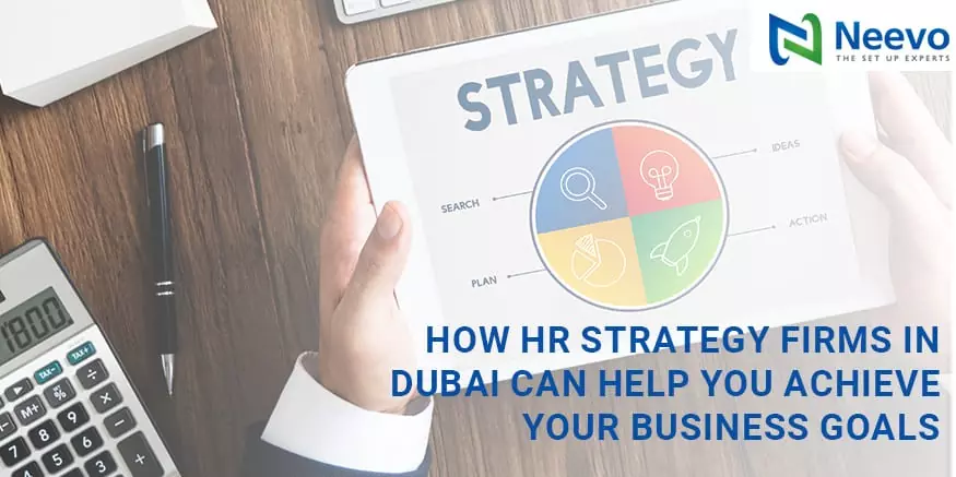 How HR Strategy Firms in Dubai Can Help You Achieve Your Business Goals