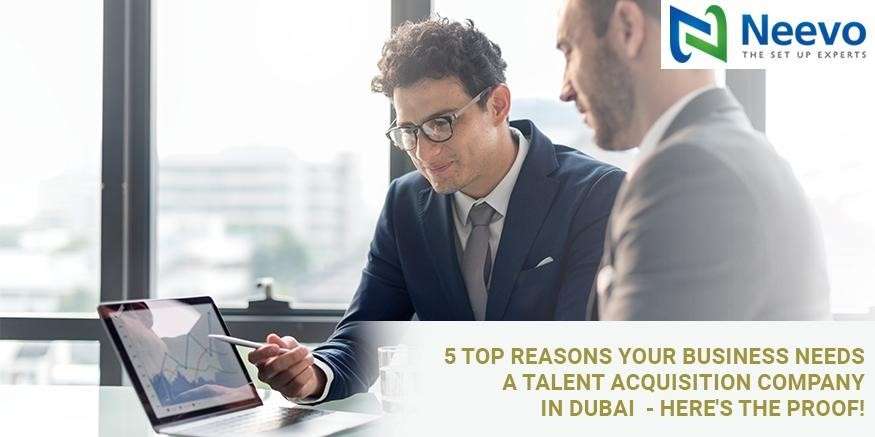 5 Top Reasons Your Business Needs a Talent Acquisition Company in Dubai