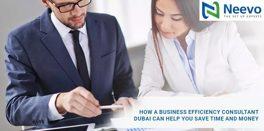 How a Business Efficiency Consultant Dubai Can Help You Save Time and Money